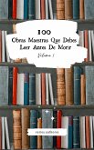 100 Obras Maestras Que Debes Leer Antes De Morir: Vol. 1 (eBook, ePUB)