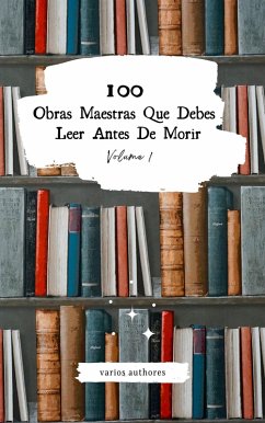 Cover 100 Obras Maestras Que Debes Leer Antes De Morir: Vol. 1 (eBook, ePUB)