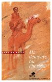 MA DEMEURE FUT L'HORIZON (eBook, PDF)