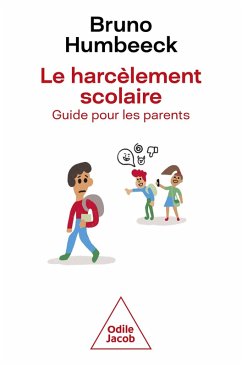 Le Harcèlement scolaire : guide pour les parents (eBook, ePUB) - Bruno Humbeeck, Humbeeck