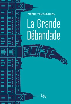 La Grande Débandade (eBook, ePUB) - Pierre Tourangeau, Tourangeau