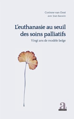 L'euthanasie au seuil des soins palliatifs vingt ans de modèle belge (eBook, ePUB) - Oost, Van