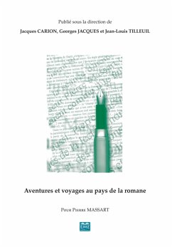 Aventures et voyages au pays de la Romane (eBook, PDF) - Jacques, Carion; Georges, Jacques; Jean-Louis, Tilleuil