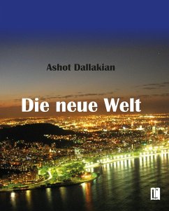 Die neue Welt (eBook, PDF) - Dallakian, Ashot