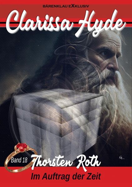 Clarissa Hyde: Band 18 - Im Auftrag der Zeit (eBook, ePUB)