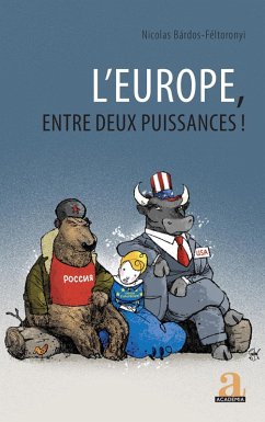 L'Europe, entre deux puissances ! (eBook, ePUB) - Bardos-Feltoronyi