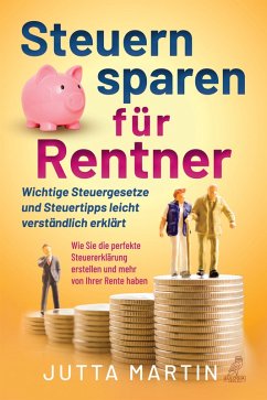 Steuern sparen für Rentner (eBook, ePUB) - Martin, Jutta