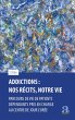 Addictions : Nos récits, notre vie... - Bild 1