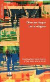 Dieu au risque de la religion (eBook, PDF)