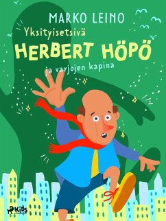 Yksityisetsivä Herbert Höpö ja varjojen kapina (eBook, ePUB) - Leino, Marko