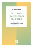 Retrouver l'intelligence du corps - 2e éd. (eBook, ePUB)