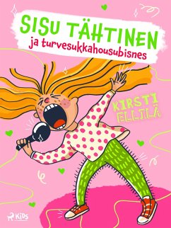 Sisu Tähtinen ja turvesukkahousubisnes (eBook, ePUB) - Ellilä, Kirsti