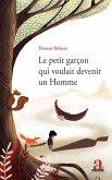 Le petit garçon qui voulait devenir un Homme (eBook, ePUB)