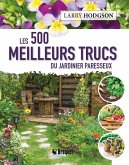 Les 500 meilleurs trucs du jardinier paresseux (eBook, PDF) Les 500 meilleurs trucs du jardinier paresseux (eBook, PDF)