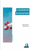 L'audace d'exister (eBook, ePUB)