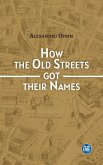 How the Old Streets got their Names (eBook, ePUB)