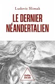 Le Dernier Néandertalien (eBook, ePUB)