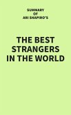 Summary of Ari Shapiro's The Best Strangers in the World (eBook, ePUB)