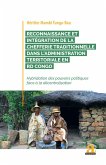 Reconnaissance et integration de la chefferie traditionnelle dans l'administration territoriale en RD Congo (eBook, PDF)