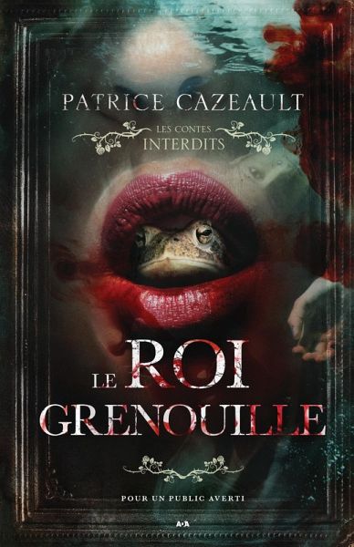 Les Contes Interdits - Le roi grenouille (eBook, ePUB) Les Contes Interdits - Le roi grenouille (eBook, ePUB)