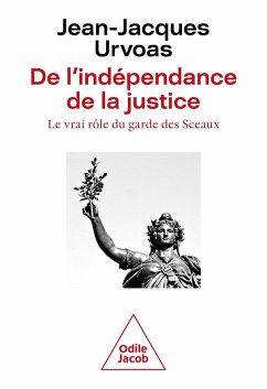 De l'indépendance de la justice (eBook, ePUB) - Jean-Jacques Urvoas, Urvoas