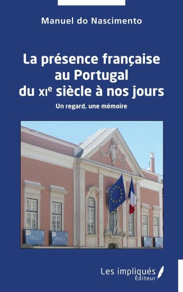 La presence francaise au Portugal du XIe siecle a nos jours (eBook, PDF) La presence francaise au Portugal du XIe siecle a nos jours (eBook, PDF)