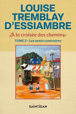 A la croisee des chemins, tome 2 (eBook, ePUB) - Louise Tremblay d'Essiambre, Tremblay d'Essiambre