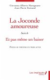 La Joconde amoureuse suivi de Et pas meme un baiser (eBook, PDF)