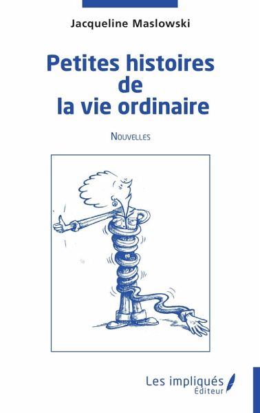 Petites histoires de la vie ordinaire (eBook, PDF) Petites histoires de la vie ordinaire (eBook, PDF)