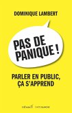 Pas de panique! Parler en public, ca s'apprend (eBook, ePUB)