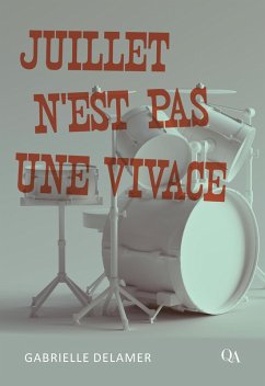 Juillet n'est pas une vivace (eBook, ePUB) - Gabrielle Delamer, Delamer