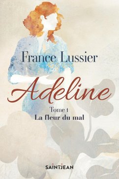 Adeline, tome 1 (eBook, ePUB) - France Lussier, Lussier