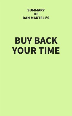 Cover Summary of Dan Martell's Buy Back Your Time (eBook, ePUB)