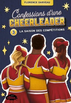 Confessions d'une cheerleader, 3. La saison des competitions (eBook, ePUB) - Florence Darveau, Darveau