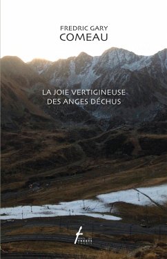 La joie vertigineuse des anges dechus (eBook, PDF) - Fredric Gary Comeau, Comeau