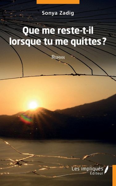 Que me reste t'il quand tu me quittes ? (eBook, PDF) Que me reste t'il quand tu me quittes ? (eBook, PDF)