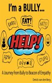 I'm a Bully... Help! (eBook, ePUB) I'm a Bully... Help! (eBook, ePUB)