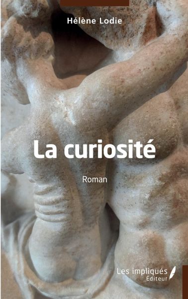 La curiosite (eBook, PDF) La curiosite (eBook, PDF)