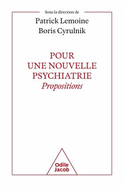 Pour une nouvelle psychiatrie (eBook, ePUB) - Patrick Lemoine, Lemoine; Boris Cyrulnik, Cyrulnik
