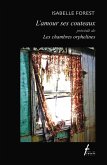 L'amour ses couteaux precede de Les chambres orphelines (eBook, PDF)