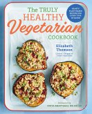 The Truly Healthy Vegetarian Cookbook (eBook, ePUB)