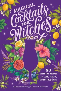 Magical Cocktails for Witches (eBook, ePUB) - Wnuk, Carolyn; Paradis, Caroline