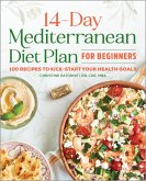 The 14-Day Mediterranean Diet Plan for Beginners (eBook, ePUB)