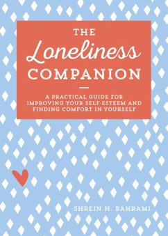 The Loneliness Companion (eBook, ePUB) - Bahrami, Shrein H.