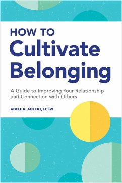 How to Cultivate Belonging (eBook, ePUB) - Ackert, Adele R.