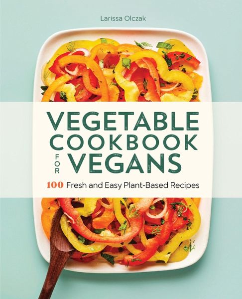 Vegetable Cookbook for Vegans (eBook, ePUB) Vegetable Cookbook for Vegans (eBook, ePUB)