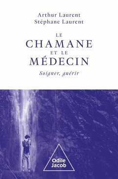 Le Chamane et le Medecin (eBook, ePUB) - Arthur Laurent, Laurent; Stephane Laurent, Laurent