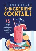 Essential 3-Ingredient Cocktails (eBook, ePUB)