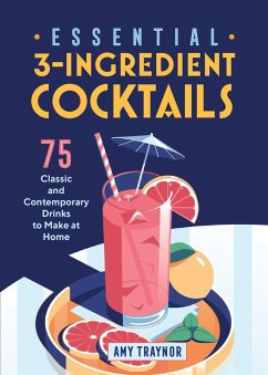 Essential 3-Ingredient Cocktails (eBook, ePUB) - Traynor, Amy