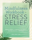 Mindfulness Workbook for Stress Relief (eBook, ePUB)